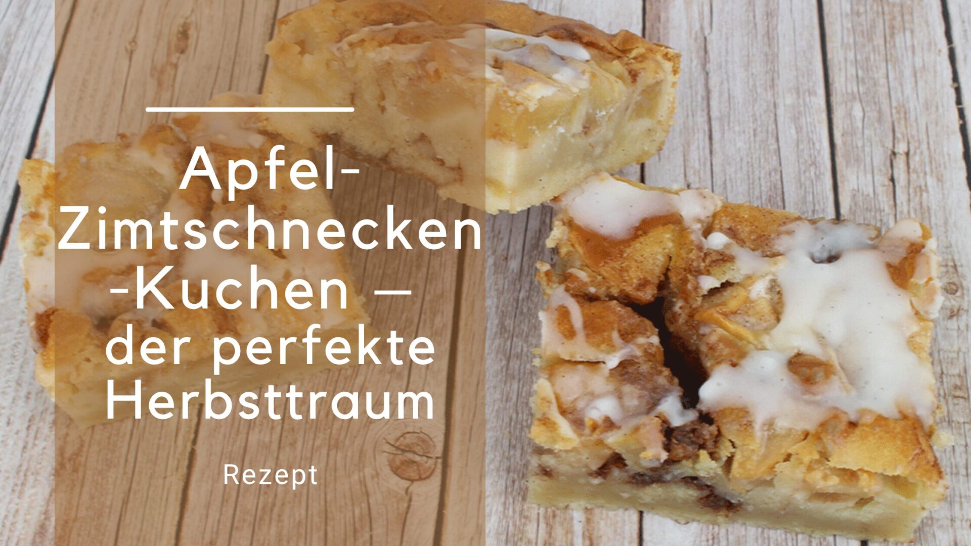 Apfel-Zimtschnecken-Kuchen – der perfekte Herbsttraum